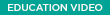 EDUCATION VIDEO